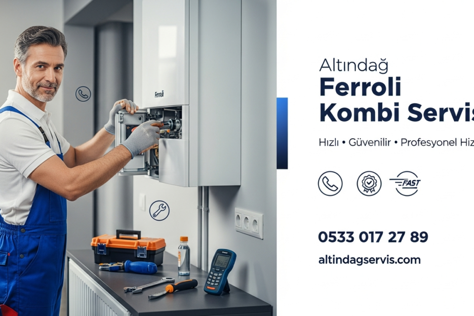 Altındağ Ferroli Kombi Servisi | ☎️ 0533 017 27 89